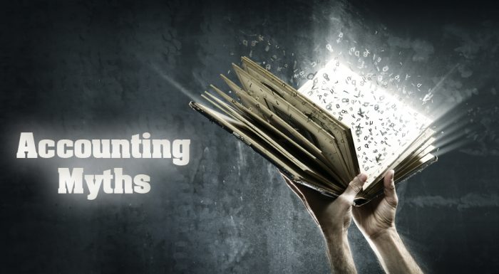 6 Accounting Myths You SHOULDN’T Believe
